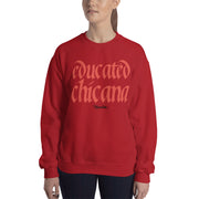 Educated Chicana Unisex Sweatshirt