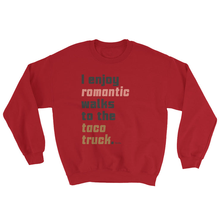Walks To The Taco Truck Unisex Sweatshirt