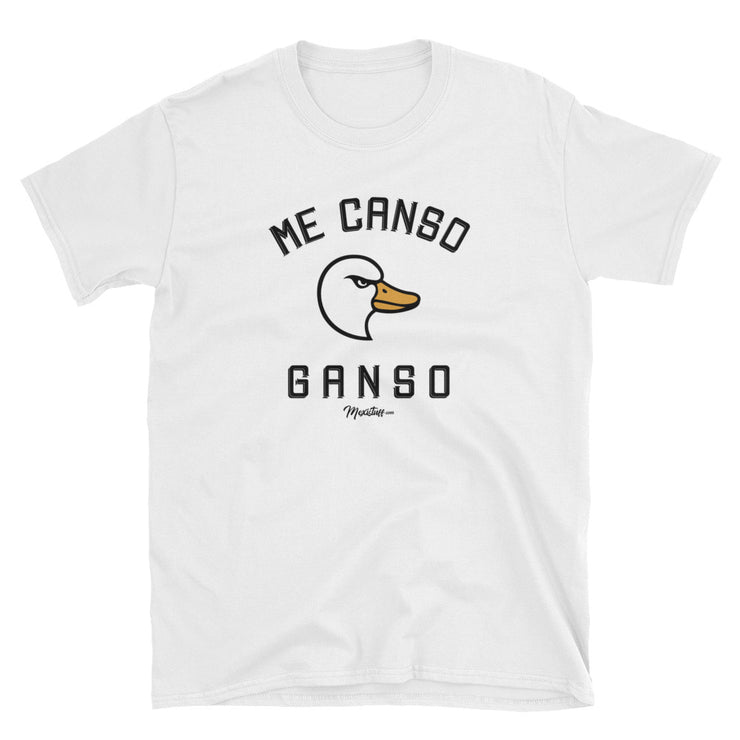 Me Canso Ganso Unisex Tee