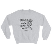 Chongo Hair Don't Care Unisex Sweatshirt