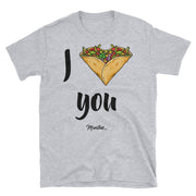 I Taco You Unisex Tee