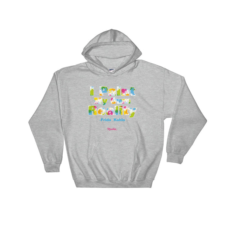 I Paint My Own Reality Unisex Hoodie