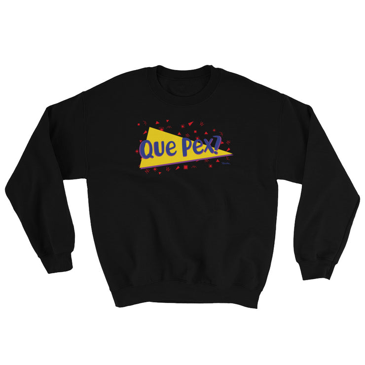 Que Pex? Unisex Sweatshirt