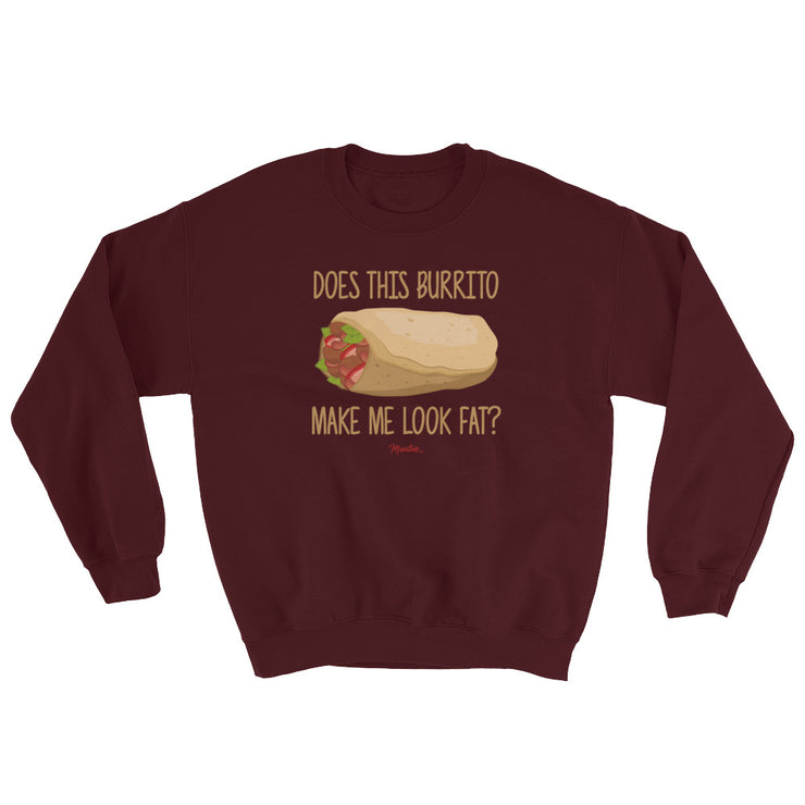 Does This Burrito Make Me Look Fat? Unisex Sweatshirt