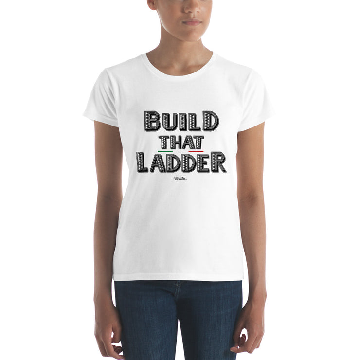 Build That Ladder Women's Premium Tee