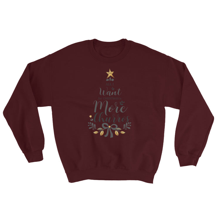 All I Want For Christmas Is More Churros Unisex Sweatshirt