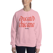 Educated Chicana Unisex Sweatshirt
