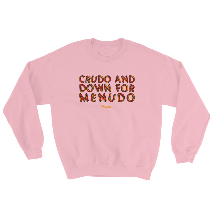 Crudo And Down For Menudo Unisex Sweatshirt