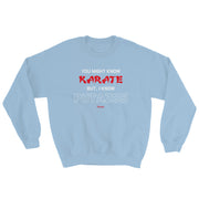 I Know Putazos Unisex Sweatshirt