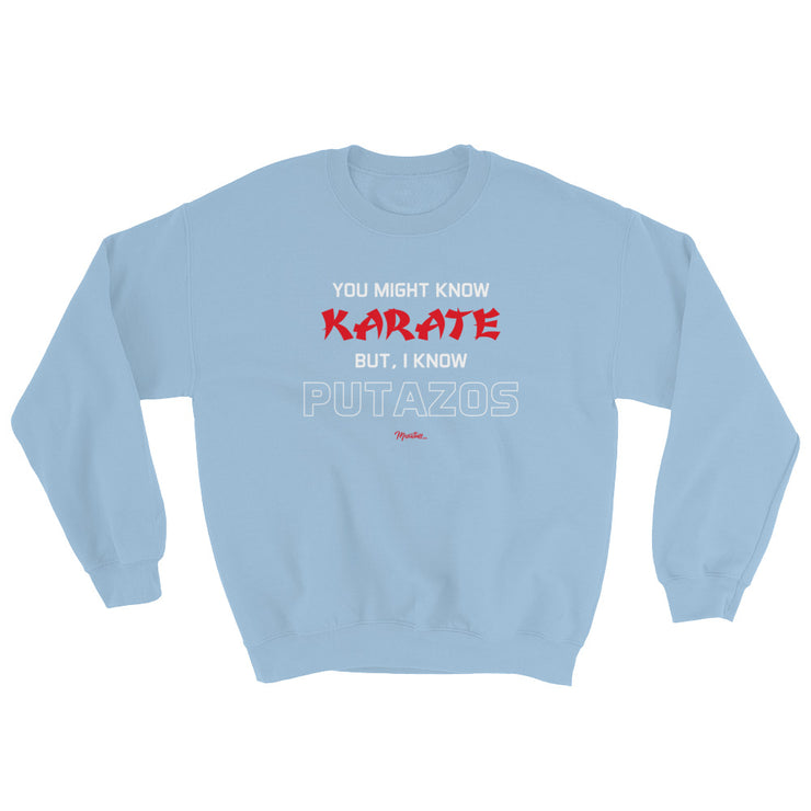 I Know Putazos Unisex Sweatshirt