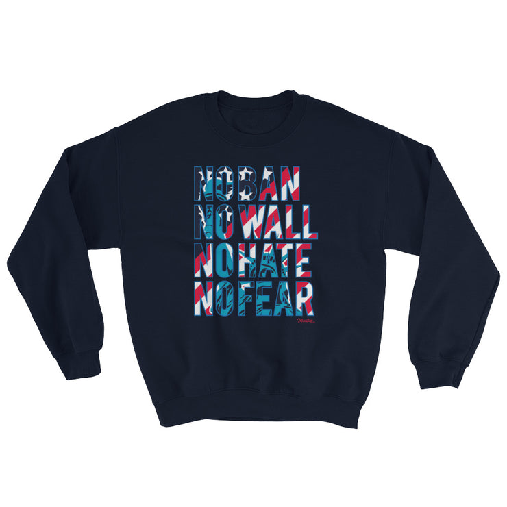 No Ban No Wall No Hate No Fear Unisex Sweatshirt