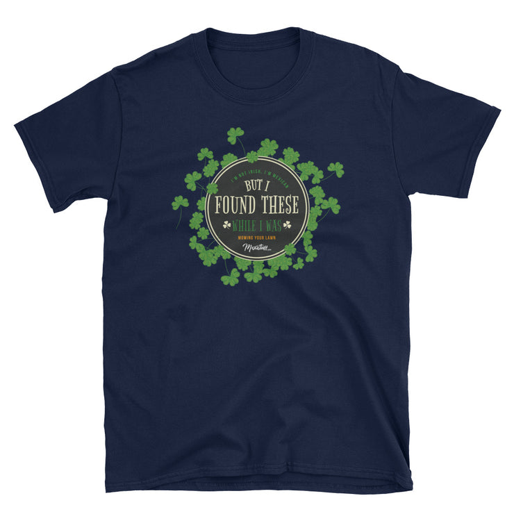Found These While Mowing Unisex Tee