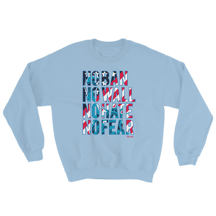No Ban No Wall No Hate No Fear Unisex Sweatshirt
