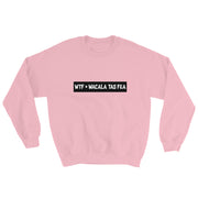 Wacala Tas Fea Unisex Sweatshirt
