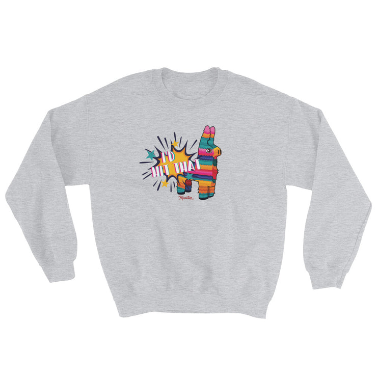 I´d Hit That Unisex Sweatshirt