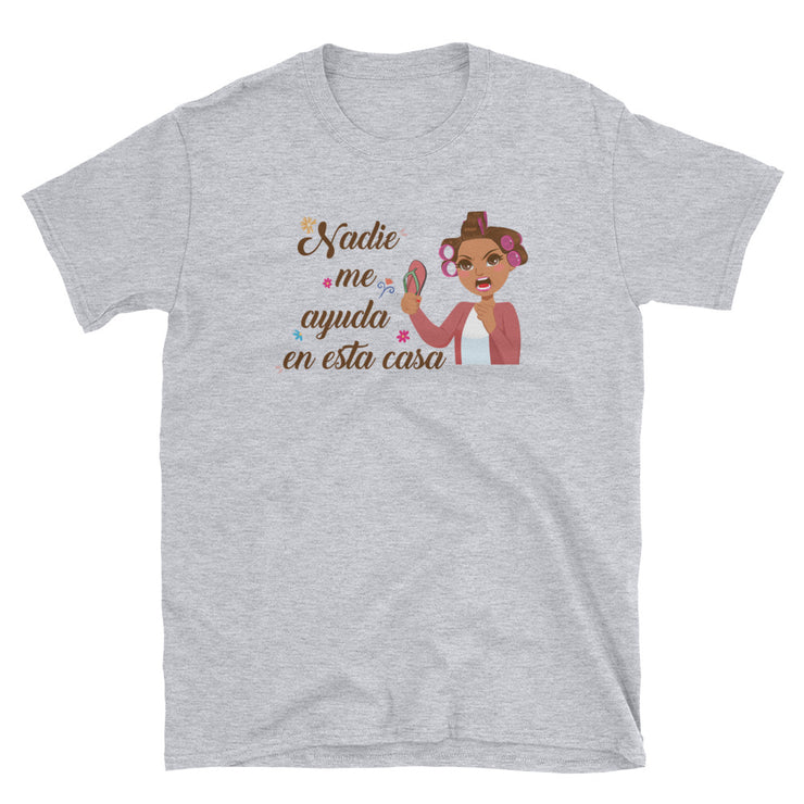 Nadie Me Ayuda Unisex Tee