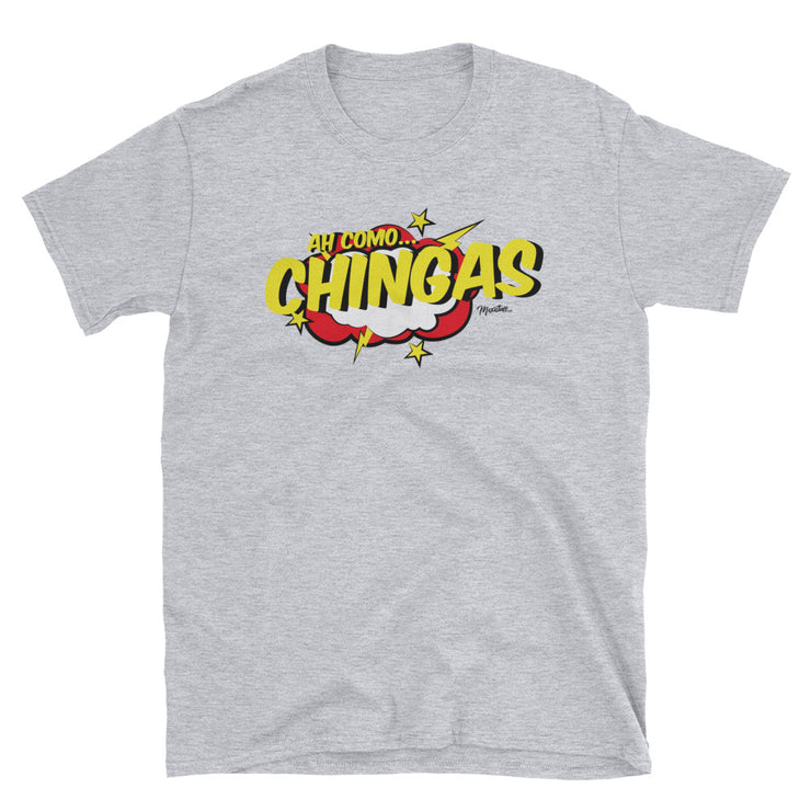 Ah Como Chingas Unisex Tee