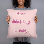 Mama Didn't Raise No MensaStuffed Pillow