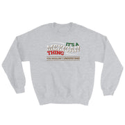 It´s A Mexican Thing Unisex Sweatshirt