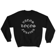 Vatos Locos Forever Unisex Sweatshirt