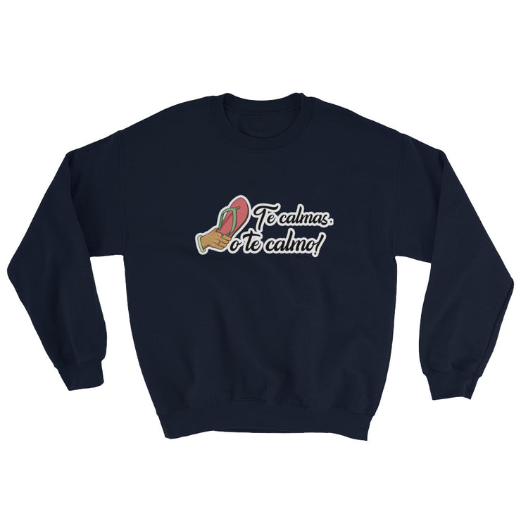 Te Calmas O Te Calmo Unisex Sweatshirt
