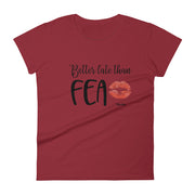 Better Late Than Fea Women's Premium Tee