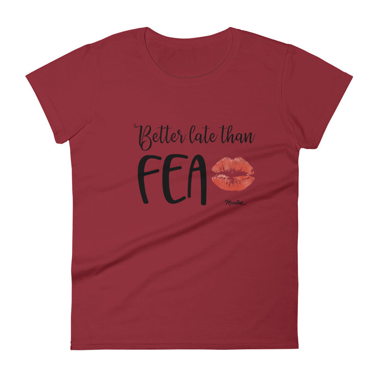 Better Late Than Fea Women's Premium Tee