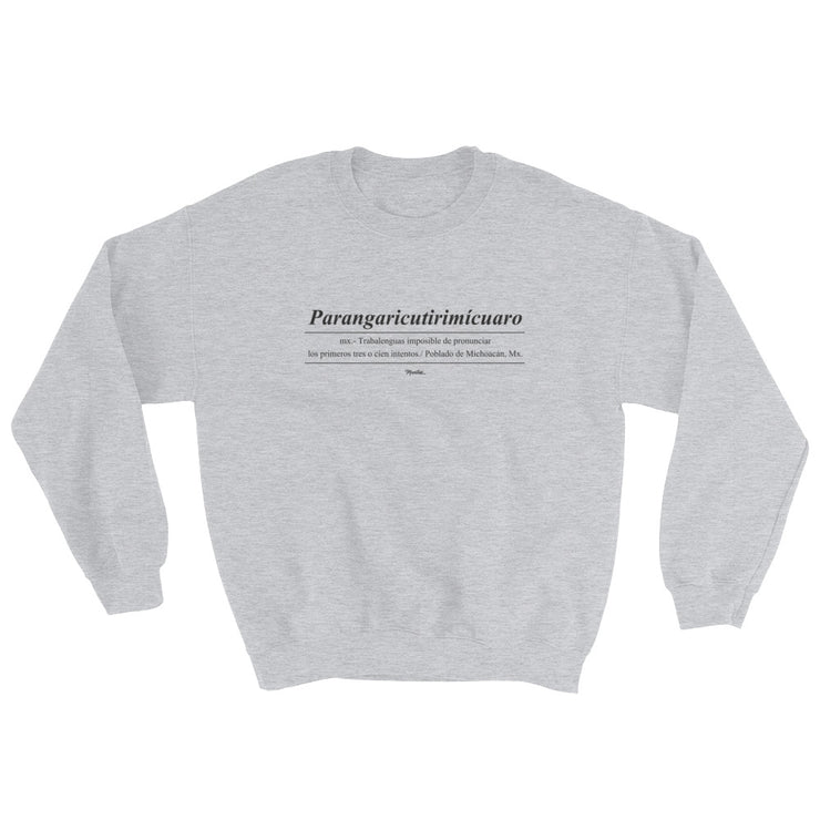 Parangaricutirimicuaro Unisex Sweatshirt