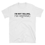 I´m Not Yelling Unisex Tee