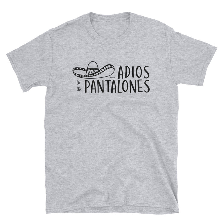 Adiós Pantalones Unisex Tee