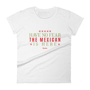 Have No Fear, The Mexican Is Here Women's Premium Tee