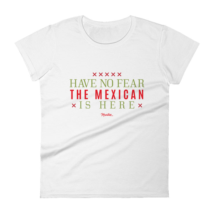 Have No Fear, The Mexican Is Here Women's Premium Tee