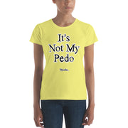 It´s Not My Pedo Women's Premium Tee