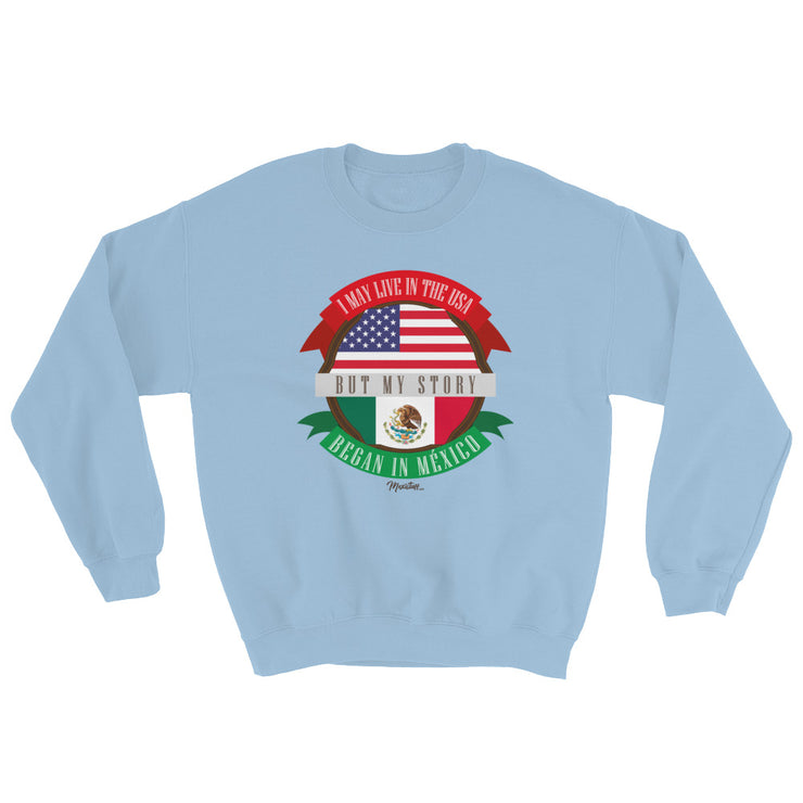 My Story Began In Mexico Unisex Sweatshirt