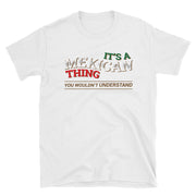 It´s A Mexican Thing Unisex Tee