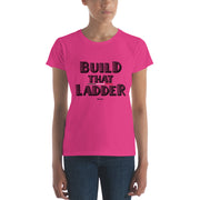 Build That Ladder Women's Premium Tee