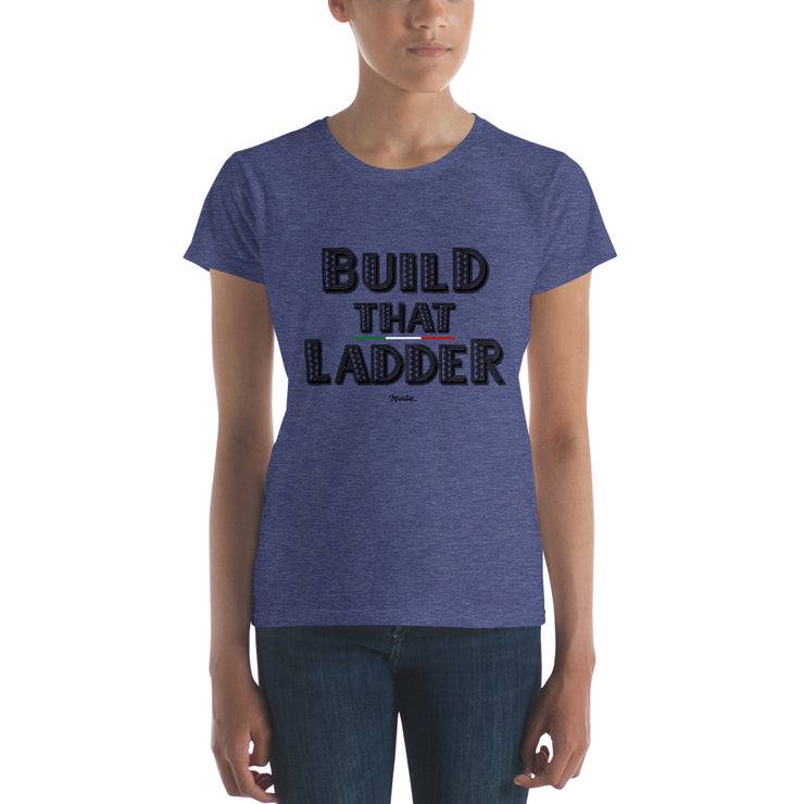 Build That Ladder Women's Premium Tee