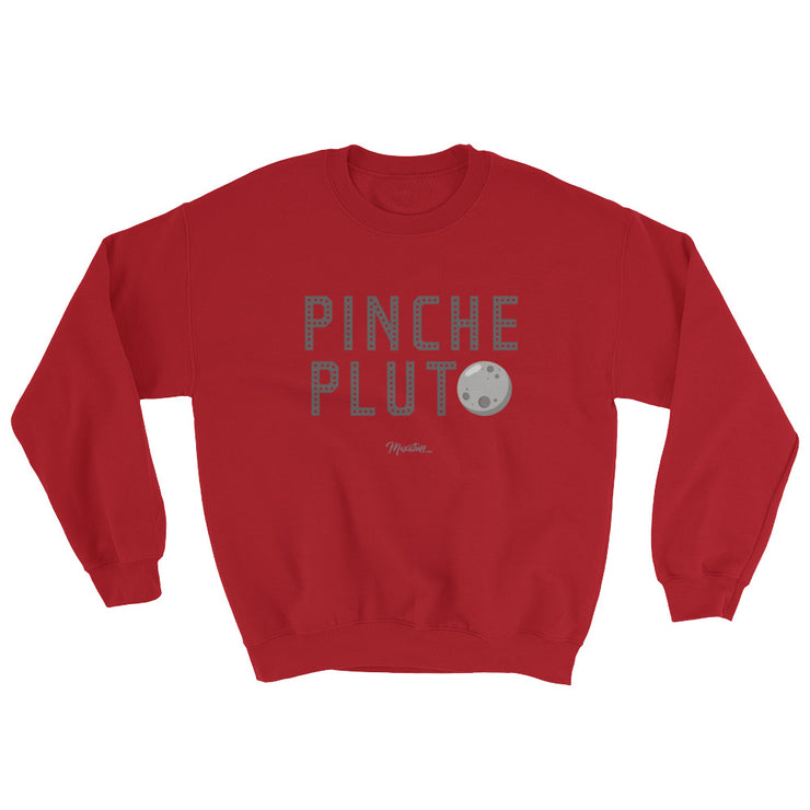 Pinche Pluto Unisex Sweatshirt