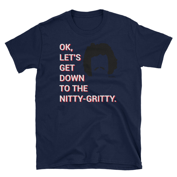 Down To The Nitty-Gritty Unisex Tee