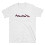 I Am Latina Unisex Tee