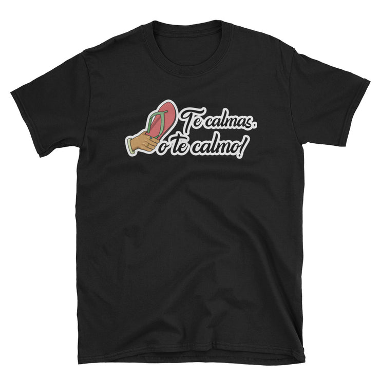 Te Calmas O Te Calmo Unisex Tee