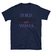 Build Bridges No Walls Unisex Tee