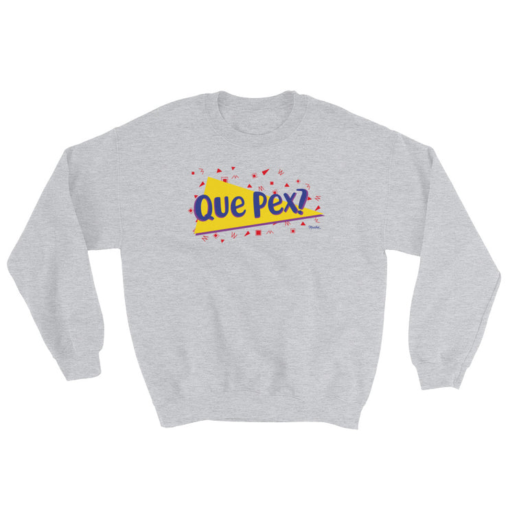 Que Pex? Unisex Sweatshirt