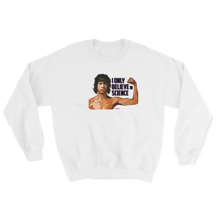 I Believe In Unisex Sweatshirt