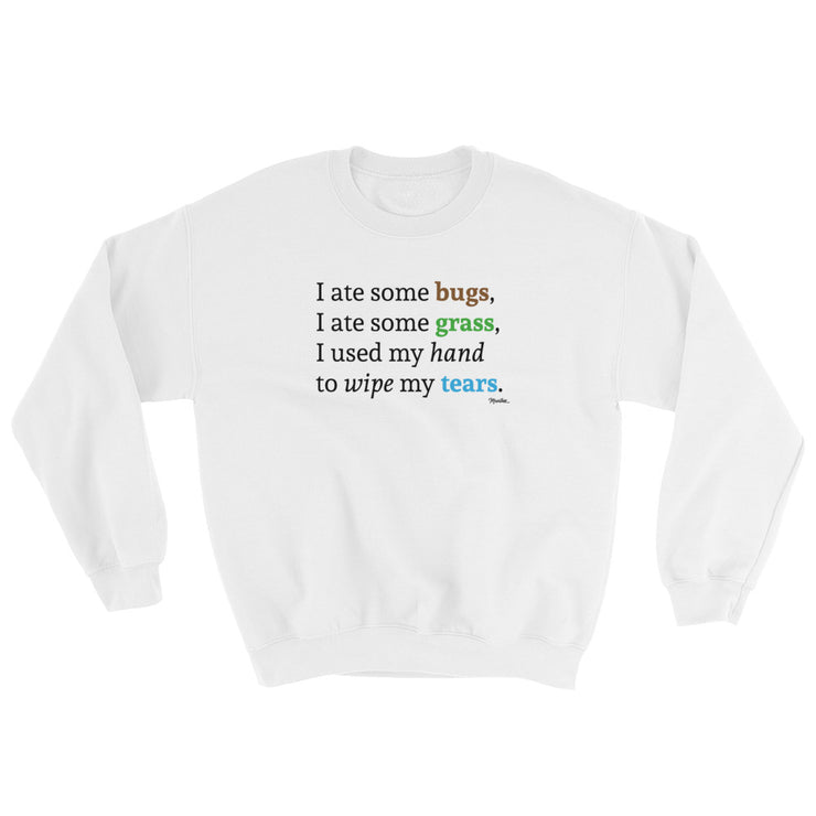 I Ate Some Bugs Unisex Sweatshirt