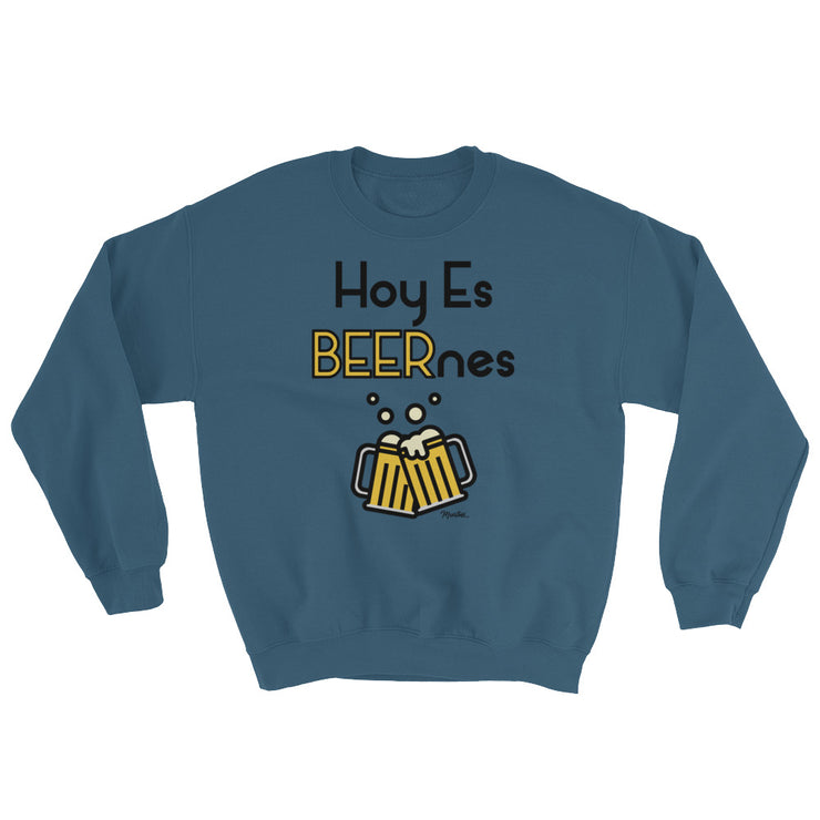 Hoy Es Beernes Unisex Sweatshirt