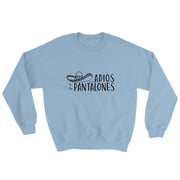 Adios Pantalones Unisex Sweatshirt