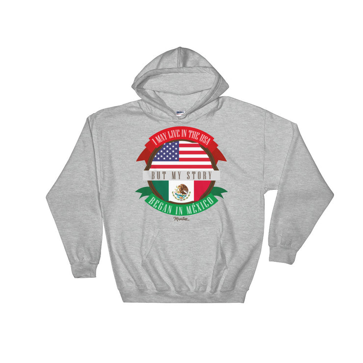 My Story Began In Mexico Hoodie