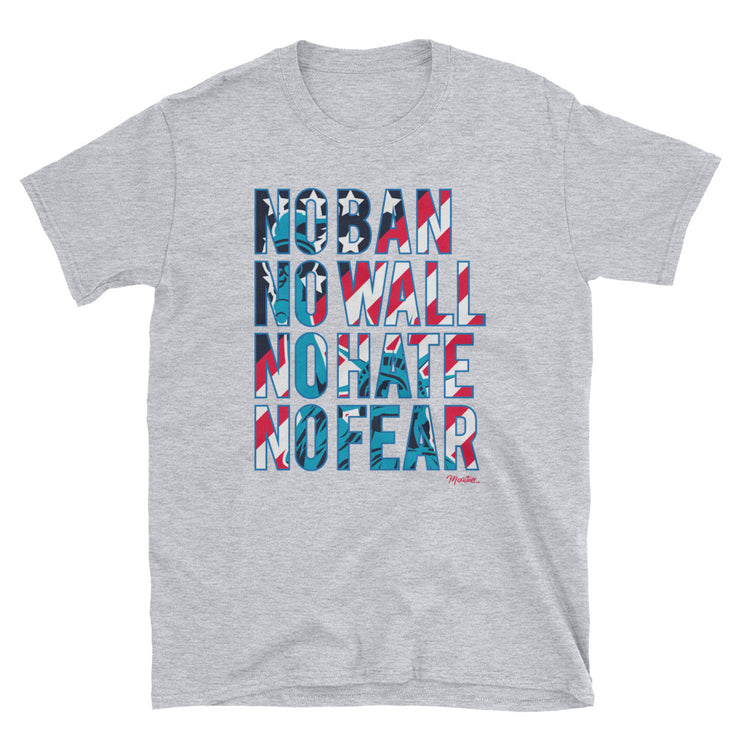No Ban No Wall No Hate No Fear Unisex Tee