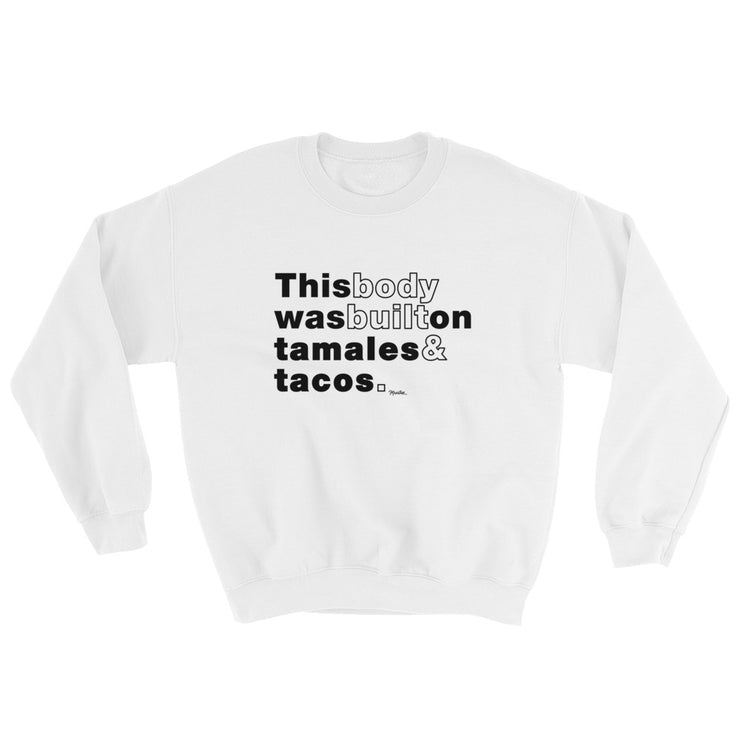 Built On Tamales Y Tacos Unisex Sweatshirt